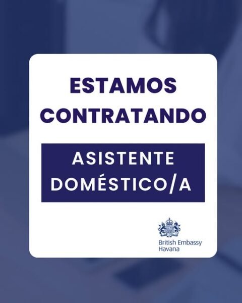 Embajada Británica en La Habana se complace en lanzar una convocatoria para la plaza de Empleado(a) Doméstico(a)